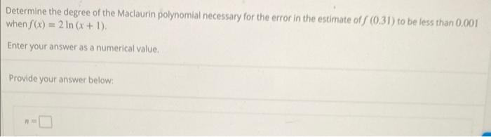 Solved Determine the degree of the Maclaurin polynomial | Chegg.com