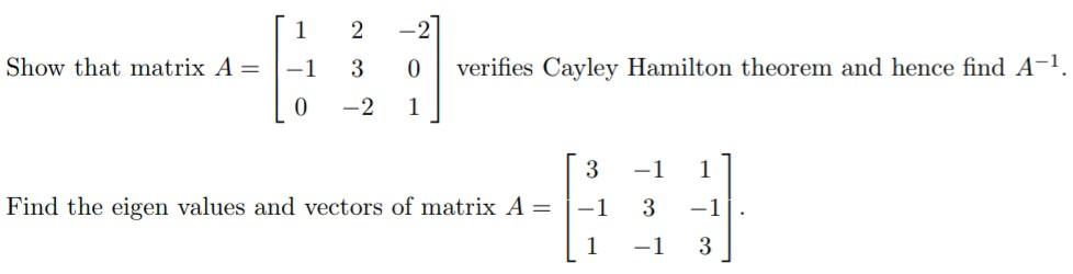 Solved 1 Show that matrix A = -1 Find the eigen values and | Chegg.com