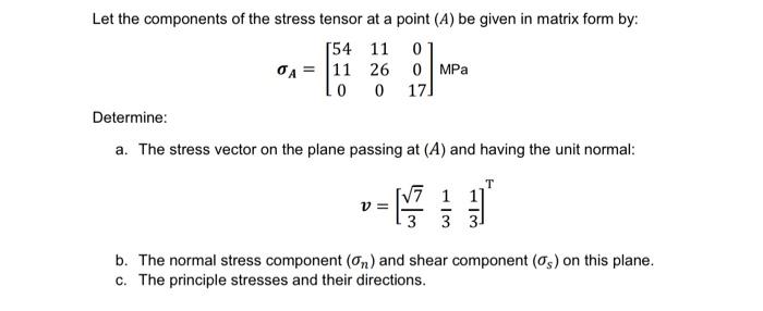 Solved Let the components of the stress tensor at a point | Chegg.com