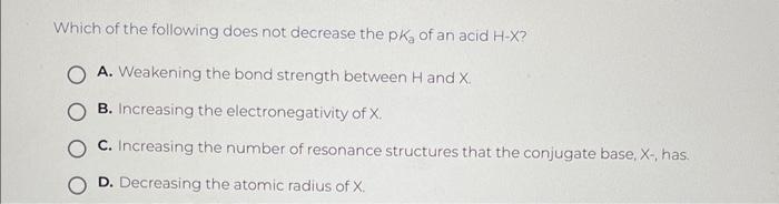 Solved Which of the following does not decrease the pKa of | Chegg.com