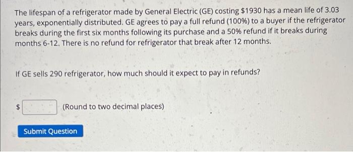 Solved The lifespan of a refrigerator made by General | Chegg.com
