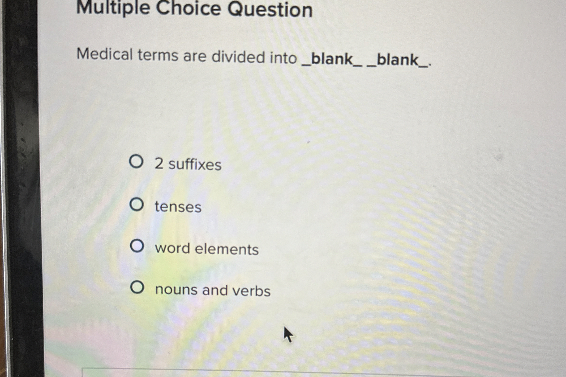 Solved Multiple Choice QuestionMedical terms are divided