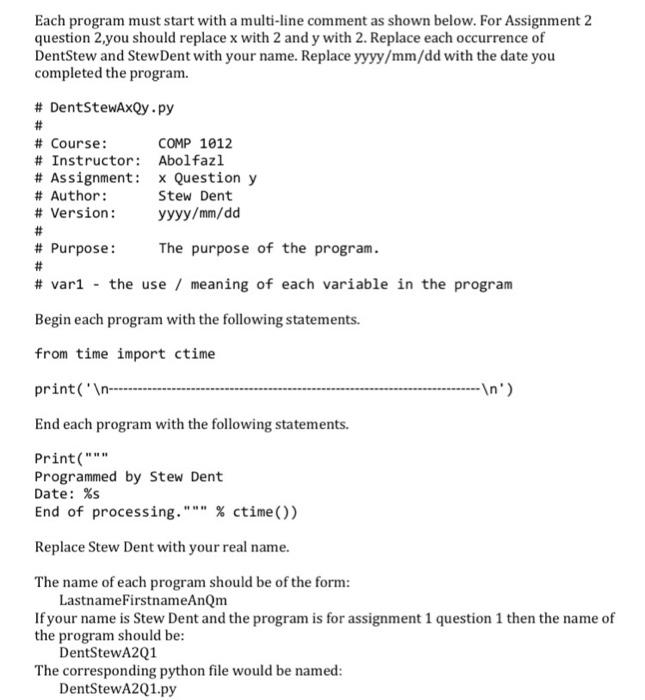 Solved Each program must start with a multi-line comment as | Chegg.com