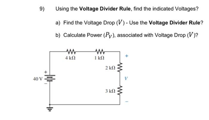 Solved 9) Using the Voltage Divider Rule, find the indicated | Chegg.com
