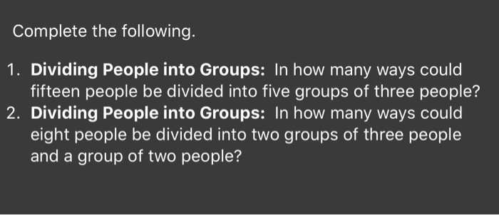 Solved Complete the following. 1. Dividing People into | Chegg.com