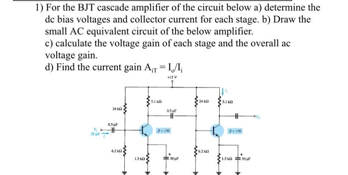 Solved 1) For the BJT cascade amplifier of the circuit below | Chegg.com
