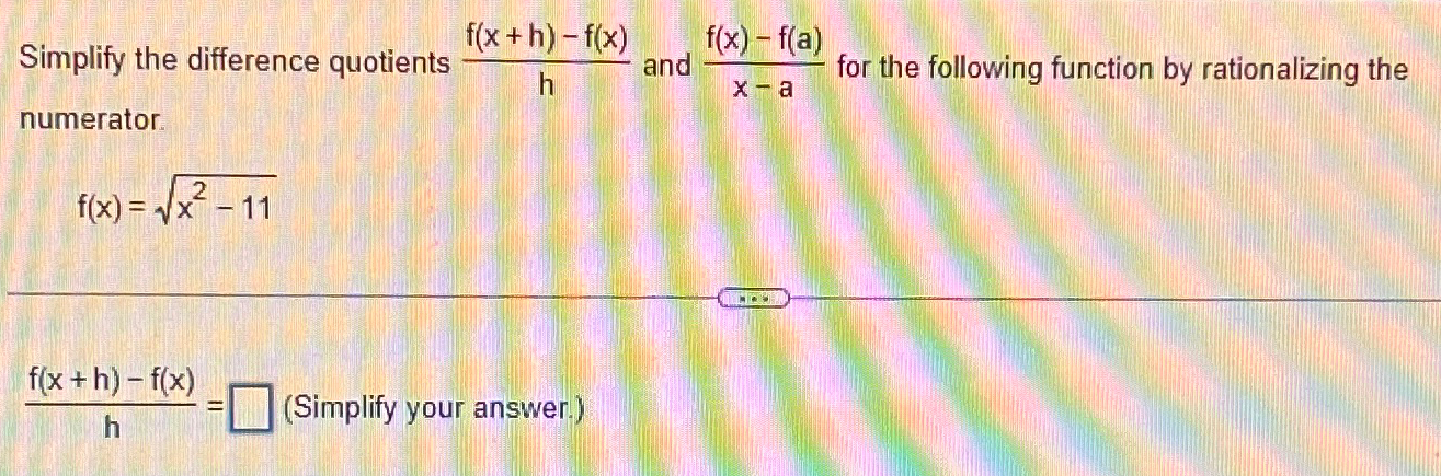 Solved Simplify The Difference Quotients F X H F X H ﻿and