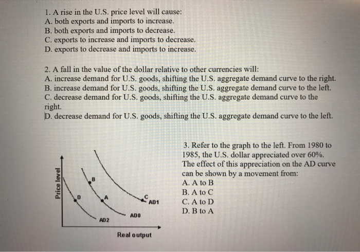 Solved 1. A rise in the U.S. price level will cause: A. both | Chegg.com