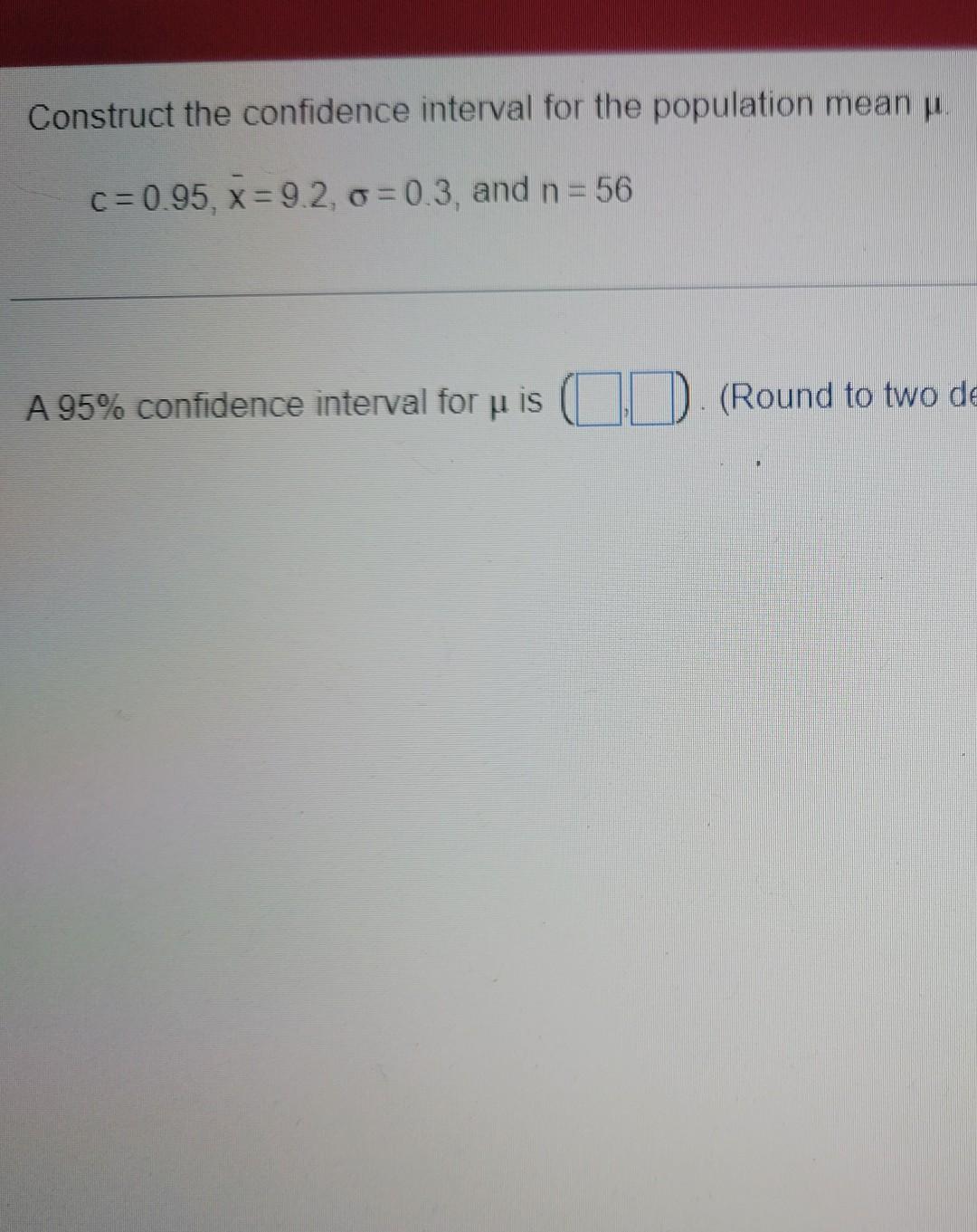 Solved Construct the confidence interval for the population | Chegg.com