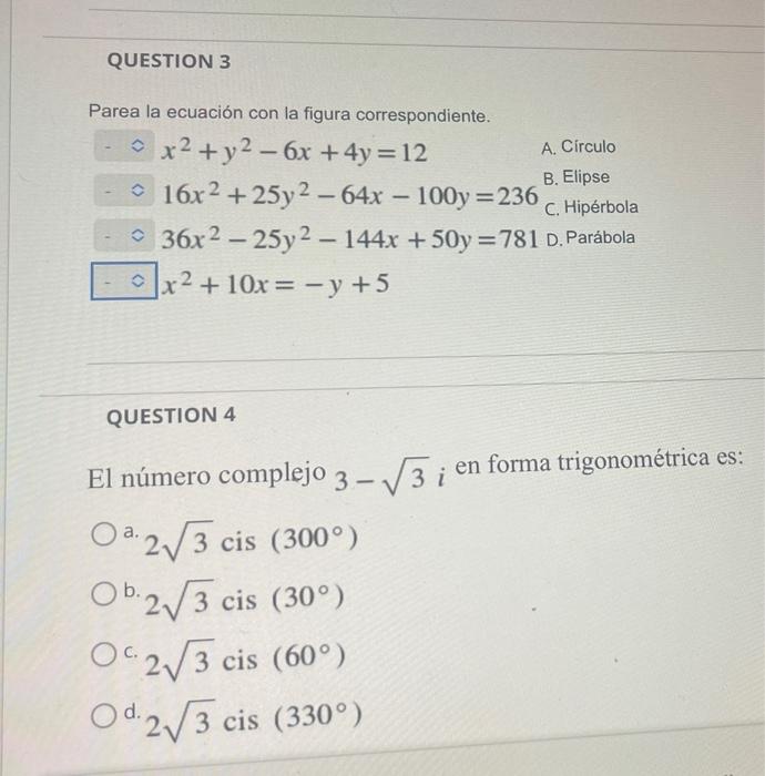 QUESTION 3 Parea la ecuación con la figura correspondiente. x² + y² - 6x + 4y = 12 A. Círculo B. Elipse 16x2 +25y2-64x - 100y