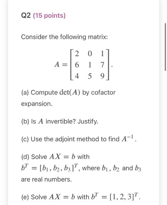Solved Q2 (15 points) Consider the following matrix: | Chegg.com