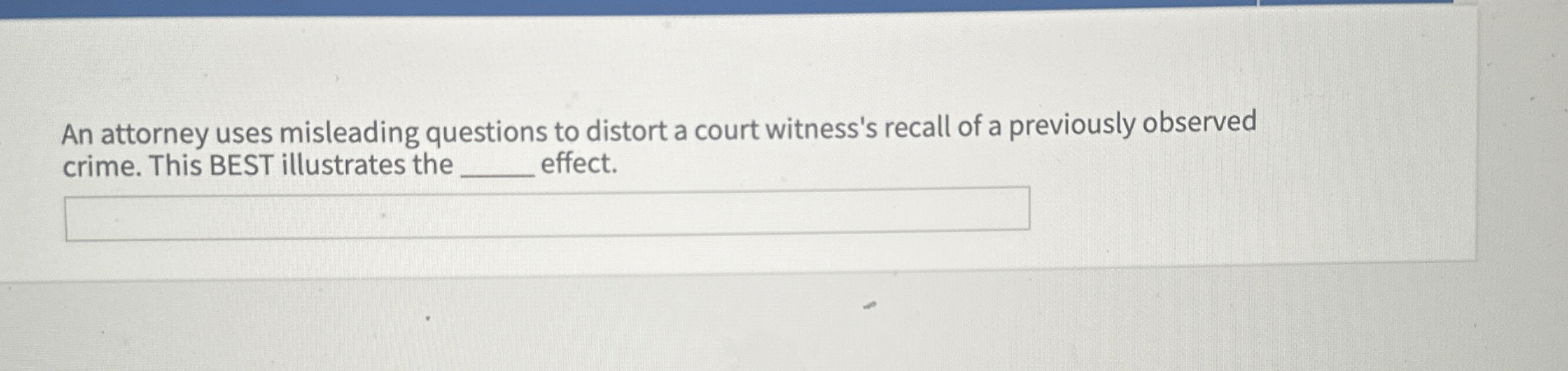 Solved An attorney uses misleading questions to distort a | Chegg.com