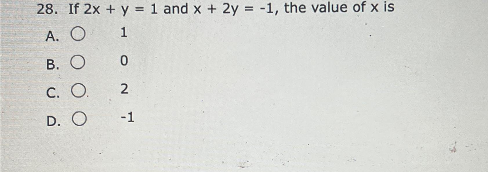 Solved If 2x+y=1 ﻿and x+2y=-1, ﻿the value of x | Chegg.com