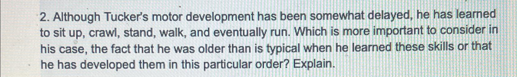 Solved Although Tucker's motor development has been somewhat | Chegg.com