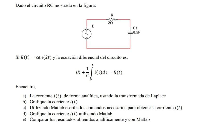 Dado el circuito RC mostrado en la figura: Si \( E(t)=\operatorname{sen}(2 t) \) y la ecuación diferencial del circuito es: \