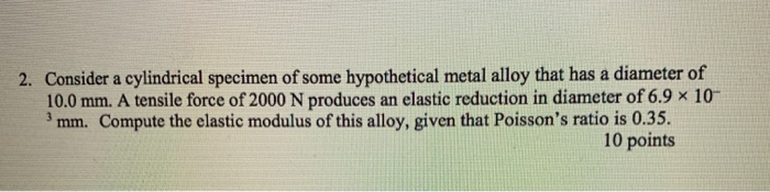 Solved 2. Consider A Cylindrical Specimen Of Some | Chegg.com