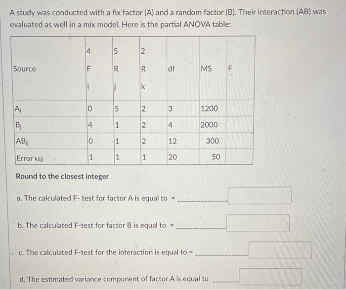 Solved A study was conducted with a fix factor (A) and a | Chegg.com