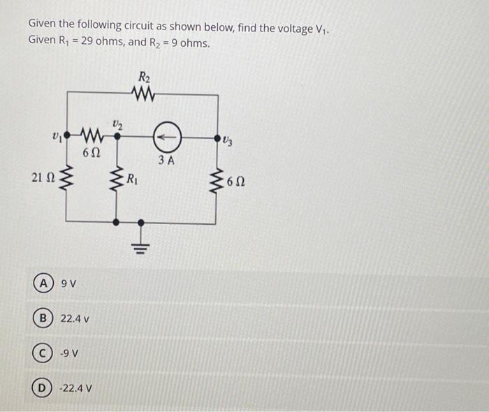 Solved Given The Following Circuit As Shown Below, Find The | Chegg.com