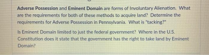 Solved Adverse Possession and Eminent Domain are forms of | Chegg.com