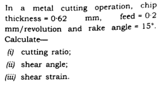 Solved In a metal cutting operation, chip thickness =0.62 | Chegg.com