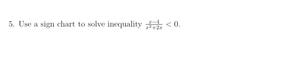 Solved 5. Use a sign chart to solve inequality ,*+22