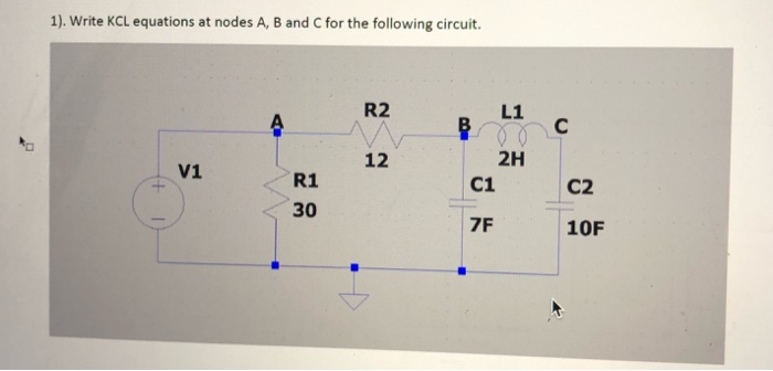 Solved 1). Write KCL equations at nodes A, B and C for the | Chegg.com