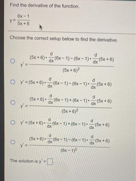 Solved Find The Derivative Of The Function Y 6x 1 5x 6