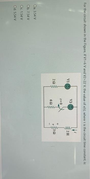 Solved For the circuit shown in the Figure, if V1=6 V and | Chegg.com