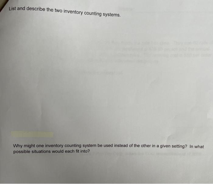 Solved List and describe the two inventory counting systems. | Chegg.com