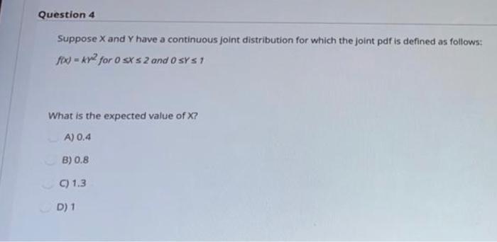 Solved Question 4 Suppose X and Y have a continuous joint | Chegg.com