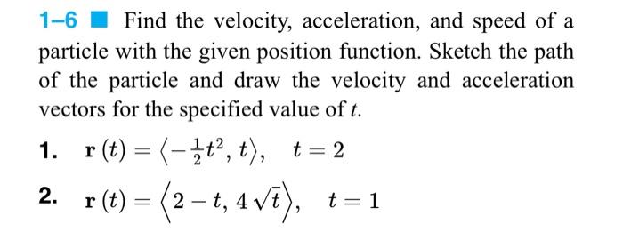 Solved 1-6 Find the velocity, acceleration, and speed of a | Chegg.com