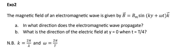 Solved The Magnetic Field Of An Electromagnetic Wave Is | Chegg.com