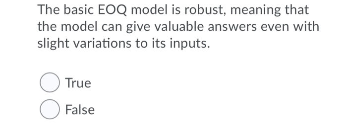 Solved The Basic Eoq Model Is Robust Meaning That The Mo