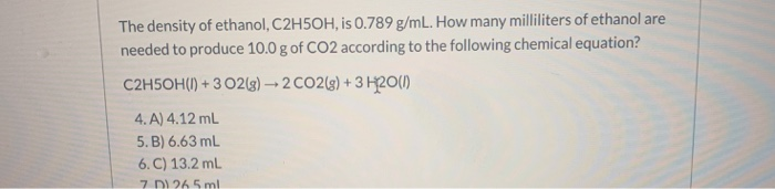 The Density Of Ethanol C2h5oh Is 0 789 G Ml How Chegg 