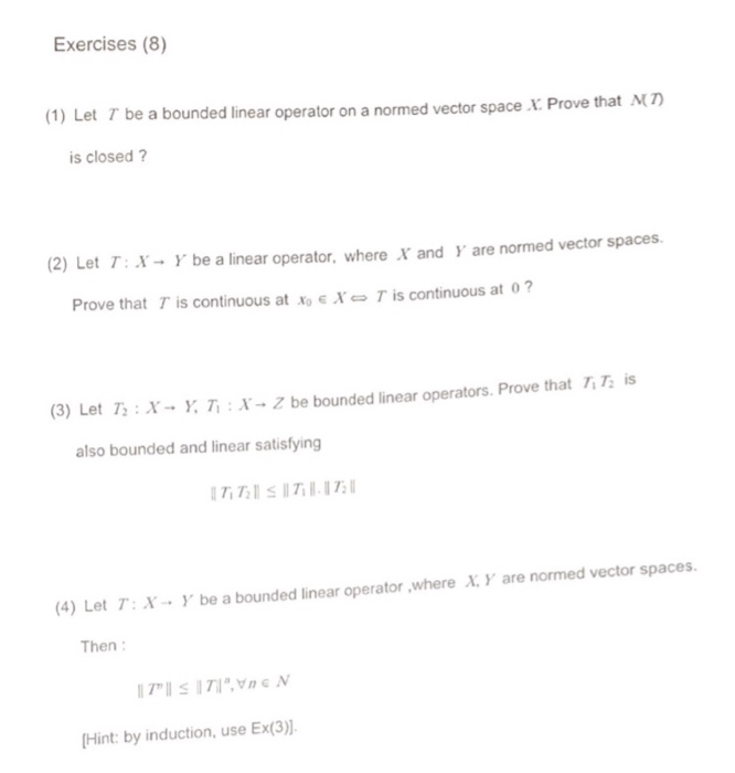Solved Exercises (8) (1) Let T be a bounded linear operator