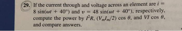 Solved 29. If the current through and voltage across an | Chegg.com