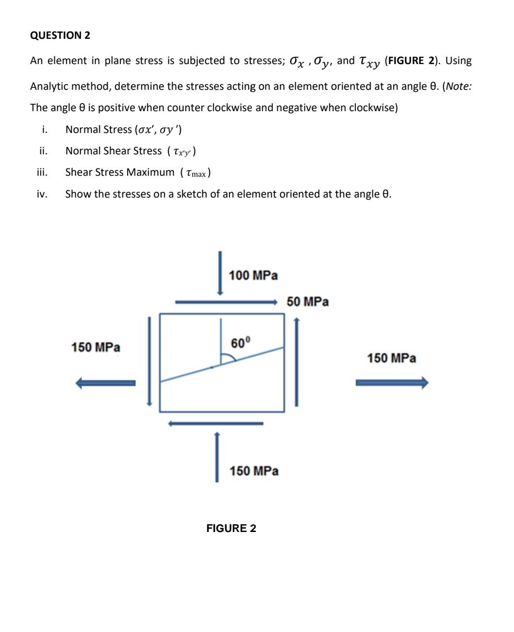 Solved QUESTION 2 An element in plane stress is subjected to | Chegg.com