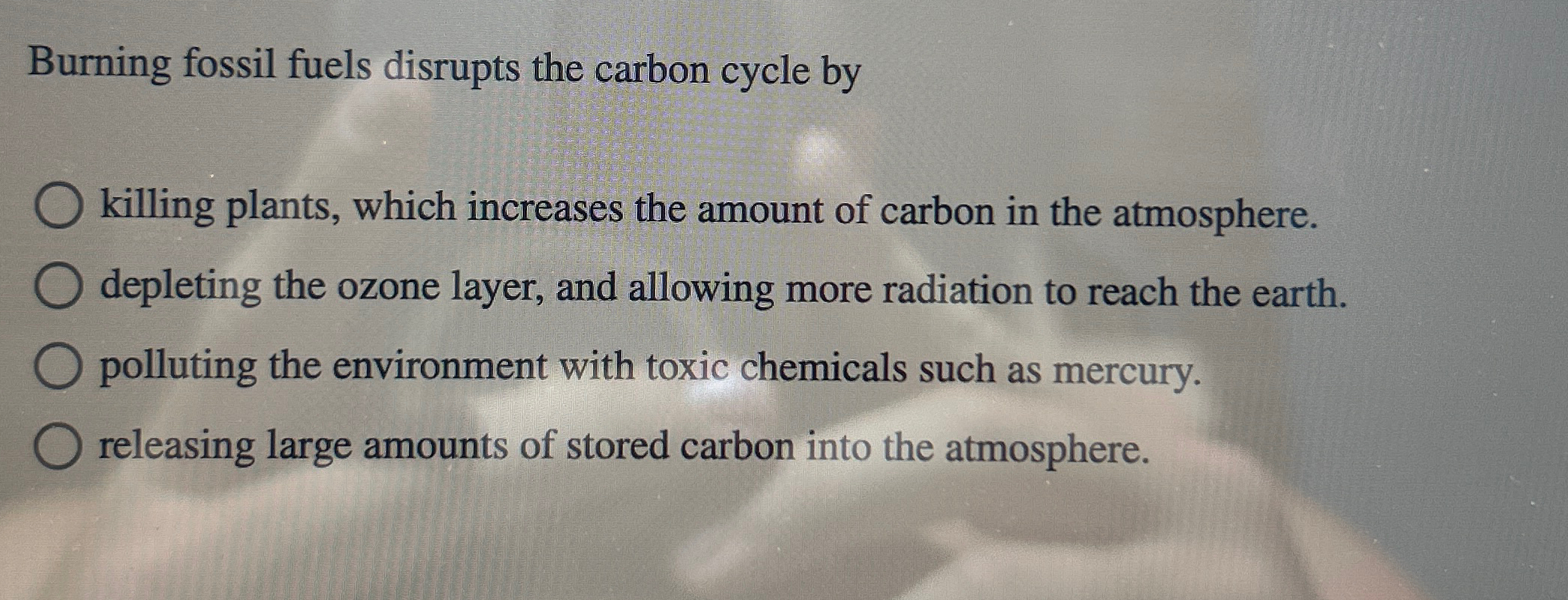 Solved Burning fossil fuels disrupts the carbon cycle | Chegg.com