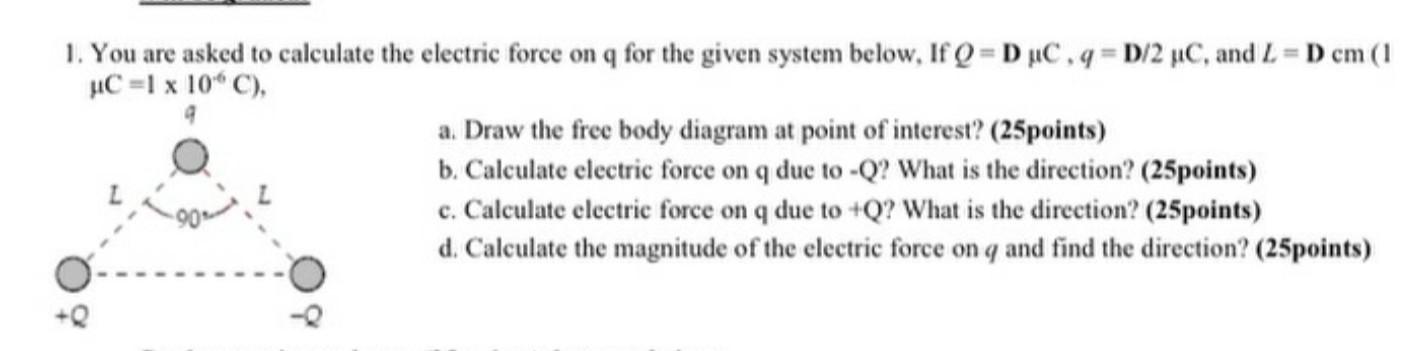 Solved 1. You are asked to calculate the electric force on q | Chegg.com