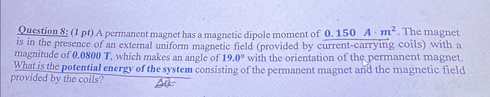 Solved Question 8: (1 ﻿pt) ﻿A permanent magnet has a | Chegg.com