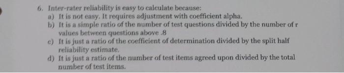 Solved 6. Inter-rater reliability is easy to calculate | Chegg.com