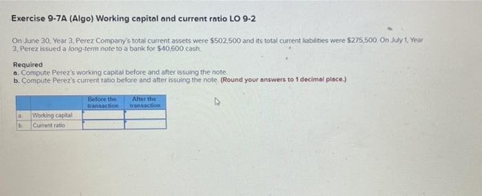 Solved Exercise 9-7A (Algo) Working Capital And Current | Chegg.com