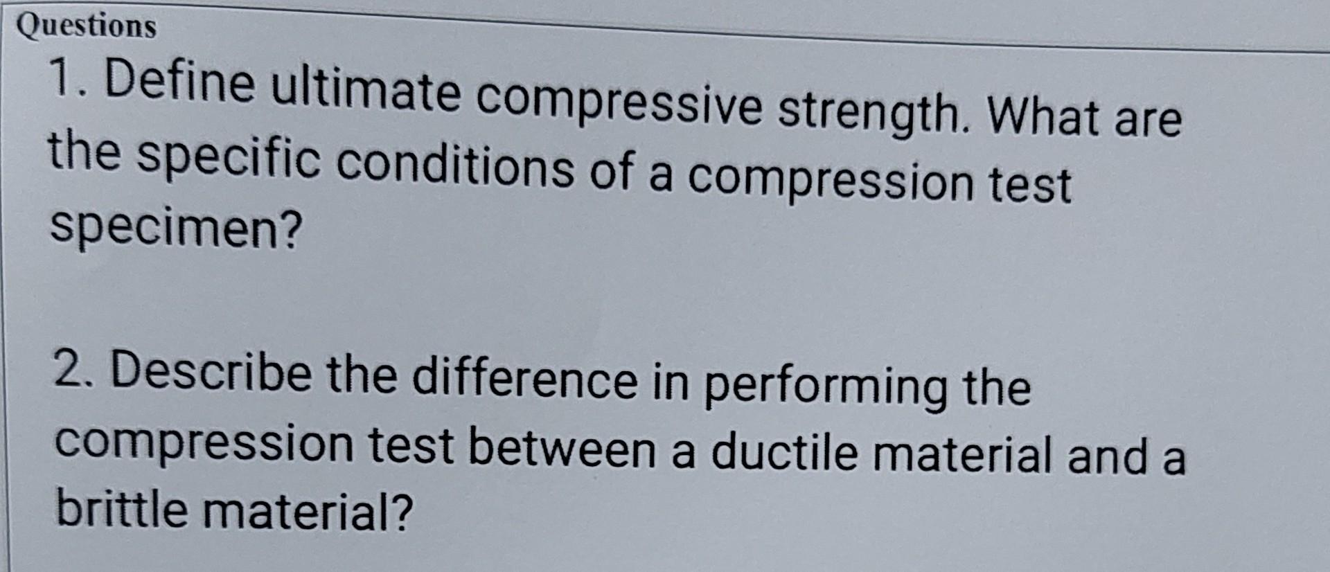 Solved Questions 1. Define ultimate compressive strength.