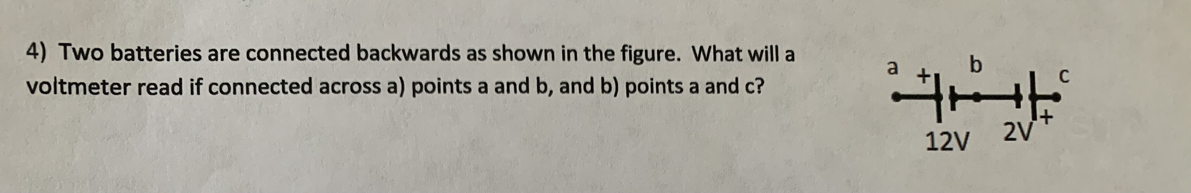 Solved Two batteries are connected backwards as shown in the