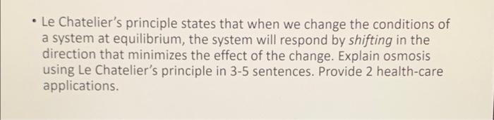 Solved • Le Chatelier's Principle States That When We Change | Chegg.com