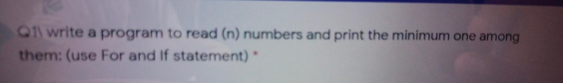 Q1 write a program to read (n) numbers and print the | Chegg.com