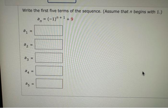 Write the first five terms of the sequence. (Assume | Chegg.com