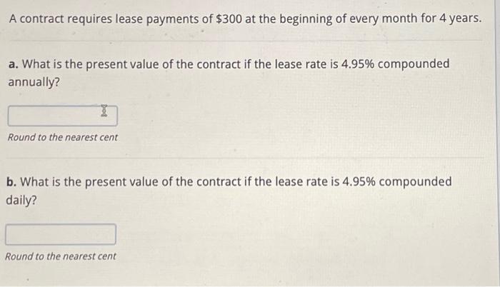 Solved A contract requires lease payments of $300 at the | Chegg.com