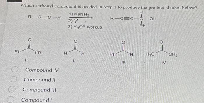 Solved Which carbonyl compound is needed in Step 2 to | Chegg.com