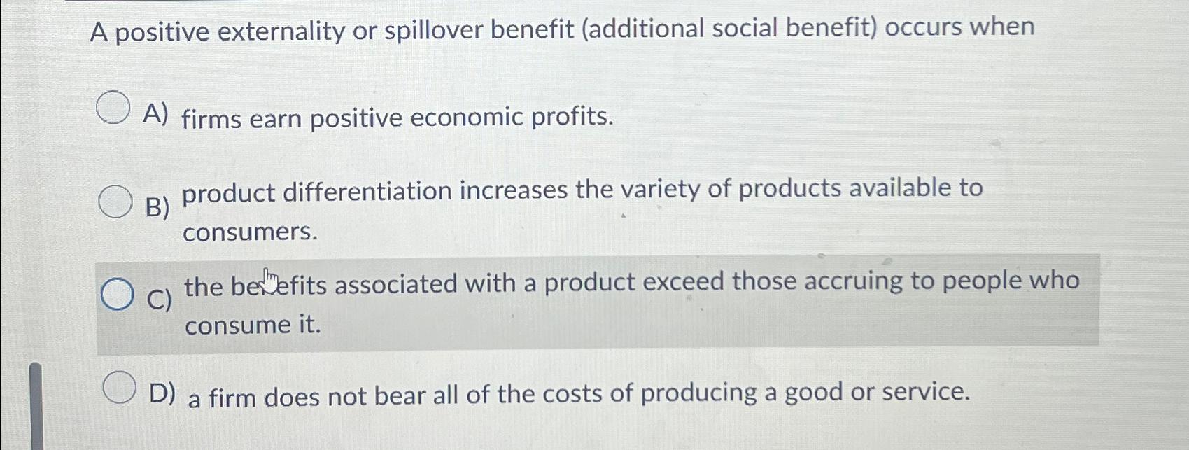 Solved A positive externality or spillover benefit | Chegg.com